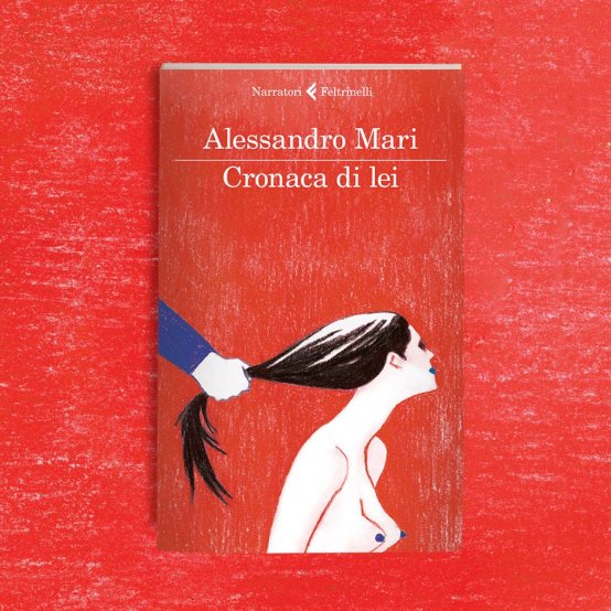 Cronaca di lei - Alessandro Mari