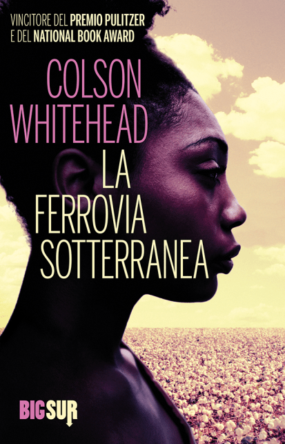 La ferrovia sotterranea - Colson Whitehead