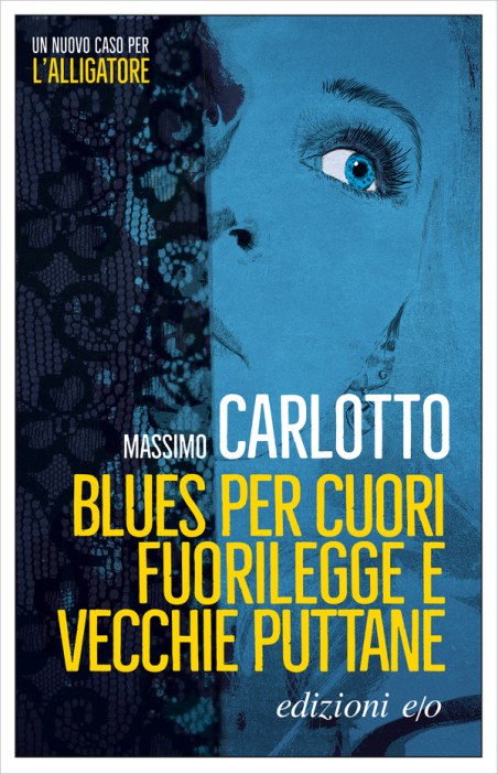 Blues per cuori fuorilegge e vecchie puttane - Carlotto