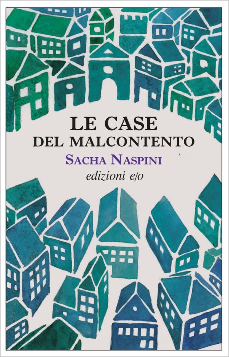 Le case del malconten to - Sacha Naspini