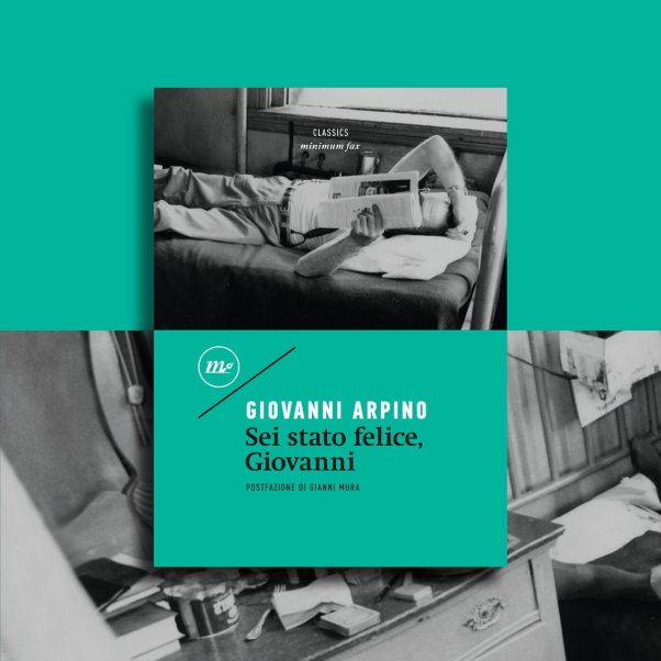 Sei stato felice, Giovanni - Giovanni Arpino